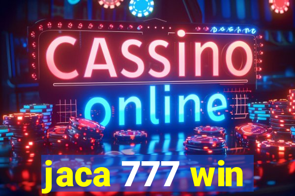 jaca 777 win